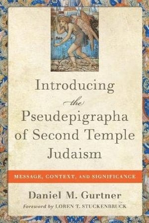 Introducing the Pseudepigrapha of Second Temple  Message, Context, and Significance 1