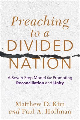 Matthew D. Kim - Preaching to a Divided Nation, Inbunden