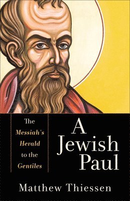 bokomslag Jewish Paul - The Messiah`s Herald to the Gentiles