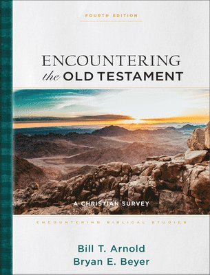 Bill T. Arnold, Bryan E. Beyer, Bill T Arnold, Bryan E Beyer, Walter A Elwell - Encountering the Old Testament, Inbunden