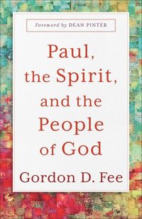 bokomslag Paul, the Spirit, and the People of God