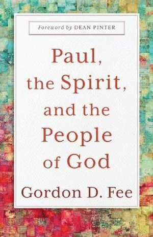 Gordon D. Fee, Dean Pinter - Paul, the Spirit, and the People of God, Häftad