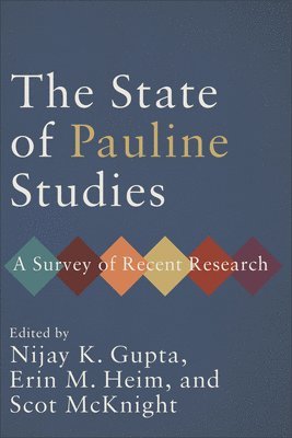The State of Pauline Studies: A Survey of Recent Research 1