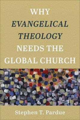 Why Evangelical Theology Needs the Global Church 1