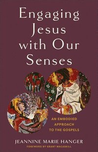 bokomslag Engaging Jesus with Our Senses