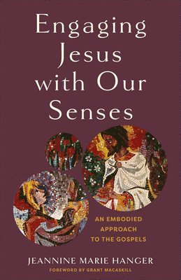 Engaging Jesus with Our Senses 1