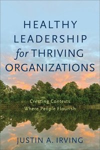 bokomslag Healthy Leadership for Thriving Organizations