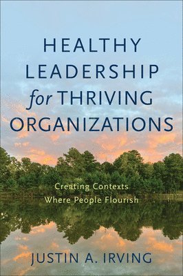Healthy Leadership for Thriving Organizations 1