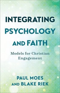 bokomslag Integrating Psychology and Faith