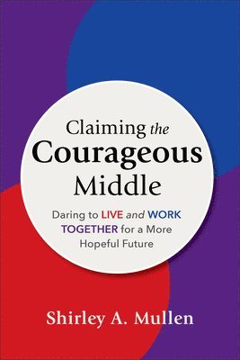 Claiming the Courageous Middle 1