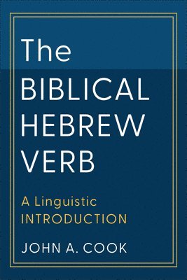 John A. Cook - Biblical Hebrew Verb, Inbunden
