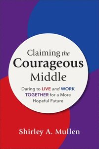 bokomslag Claiming the Courageous Middle