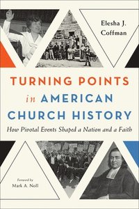 bokomslag Turning Points in American Church History