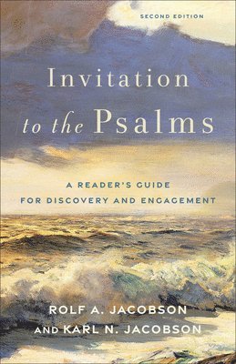 Invitation to the Psalms: A Reader's Guide for Discovery and Engagement 1