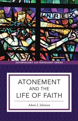 Atonement and the Life of Faith 1