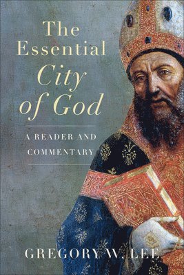 bokomslag Essential City of God: A Reader and Commentary