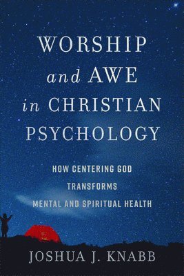 Joshua J. Knabb, Joshua J Knabb - Worship and Awe in Christian Psychology, Häftad
