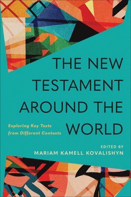 New Testament around the World: Exploring Key Texts from Different Contexts