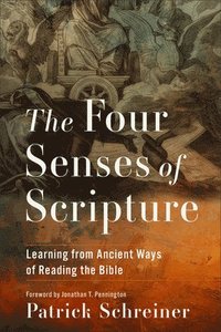 bokomslag The Four Senses of Scripture: Learning from Ancient Ways of Reading the Bible
