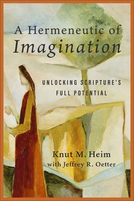 A Hermeneutic of Imagination: Unlocking Scripture's Full Potential 1