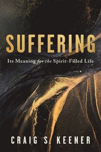 bokomslag Suffering: Its Meaning for the Spirit-Filled Life