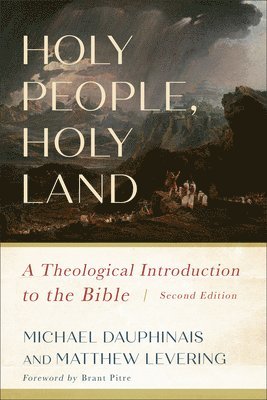 Holy People, Holy Land: A Theological Introduction to the Bible