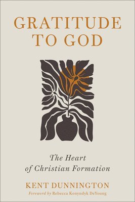 Gratitude to God: The Heart of Christian Formation