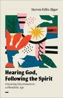 Steven Félix-Jäger - Hearing God, Following the Spirit, Häftad