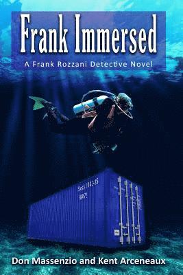 Frank Immersed: A Frank Rozzani Detective Story 1