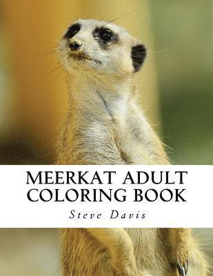 Steve Davis - Meerkat Adult Coloring Book: Stress Relieving Adorable Meerkat Coloring Book for Adults, Häftad