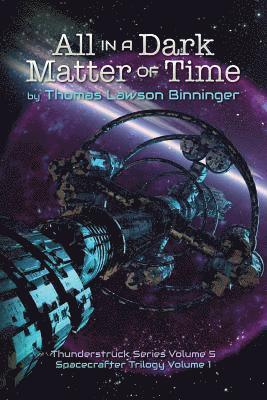 Thomas Lawson Binninger - All in a Dark Matter of Time, Häftad
