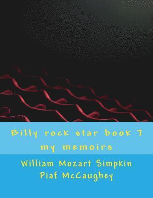 Billy rock star book 7: my memoirs