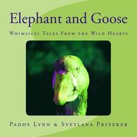 bokomslag Elephant and Goose: Whimsical Tales From the Wild Hearts