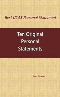 bokomslag Best UCAS Personal Statement: TEN ORIGINAL PERSONAL STATEMENTS: Ten Original Personal Statements