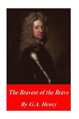 The Bravest of the Brave; or, With Peterborough in Spain 1