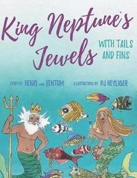 bokomslag King Neptune's Jewels with Tails and Fins