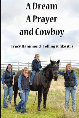 A Dream, A Prayer, And Cowboy: Tracy Hammond- Telling it like it is 1