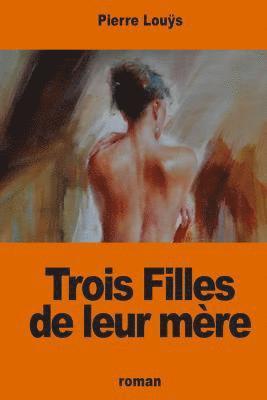 Trois Filles de leur mère 1