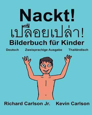 Jr. Carlson, Richard - Nackt!: Ein Bilderbuch für Kinder Deutsch-Thailändisch (Zweisprachige Ausgabe) (www.rich.center), Häftad
