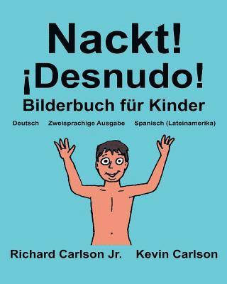 Nackt! ¡Desnudo!: Ein Bilderbuch für Kinder Deutsch-Spanisch (Lateinamerika) (Zweisprachige Ausgabe) (www.rich.center) 1