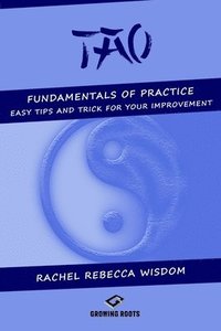 bokomslag Tao: The fundamentals of practice: easy tip and tricks for your improvement