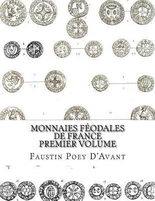Monnaies Féodales de France Premier Volume 1