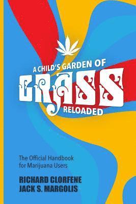 A Child's Garden of Grass -- Reloaded: The Official Handbook for Marijuana Users 1