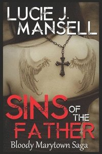 bokomslag Sins of the Father: A Bloody Marytown Novel