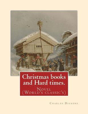 Christmas books and Hard times: Novel (World's classic's) 1