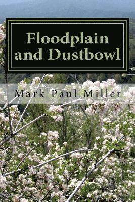 Mark Paul Miller - Floodplain and Dustbowl: Travels through Nevada's Sagebrush Sea to Protect Aquifers, Häftad