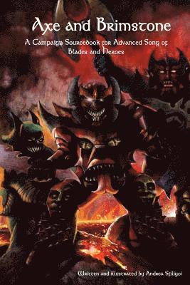 bokomslag Axe and Brimstone: A Campaign Sourcebook for Advanced Song of Blades and Heroes