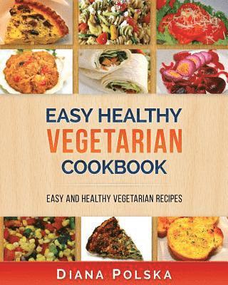 Diana Polska - Vegetarian Cookbook: Vegetarian Recipes That Are Healthy and Easy to Make, Häftad