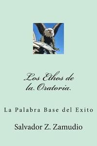bokomslag Los Ethos de la Oratoria: La Palabra Base del Exito