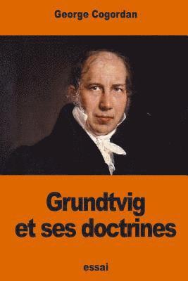 George Cogordan - Grundtvig et ses doctrines, Häftad